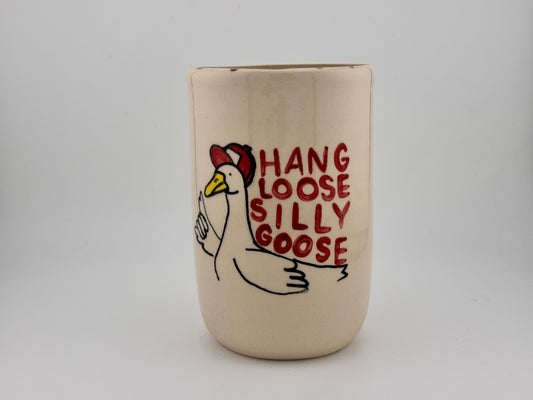 Hang Loose Silly Goose